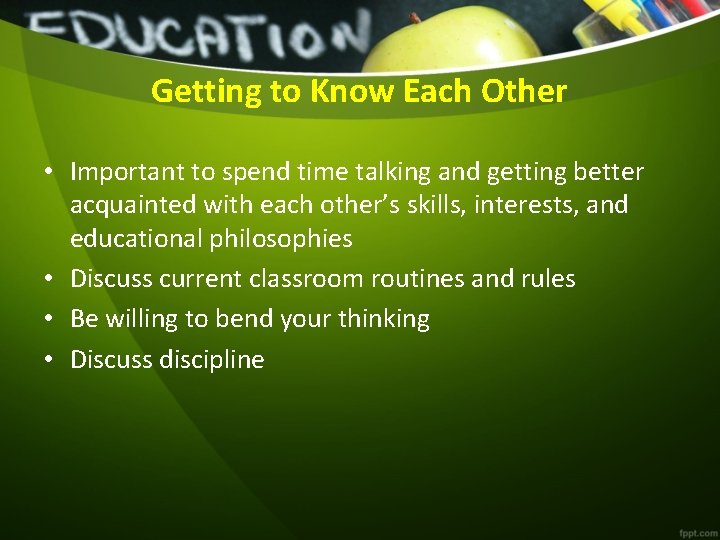 Getting to Know Each Other • Important to spend time talking and getting better