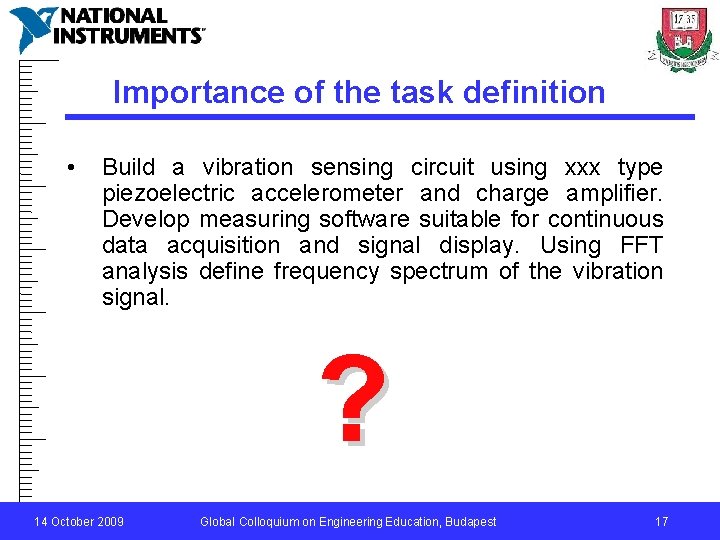 Importance of the task definition • Build a vibration sensing circuit using xxx type