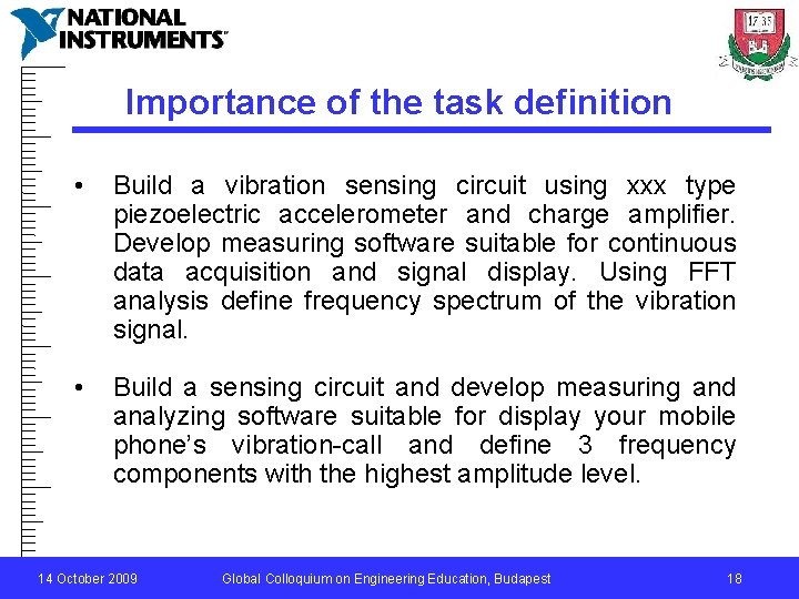 Importance of the task definition • Build a vibration sensing circuit using xxx type