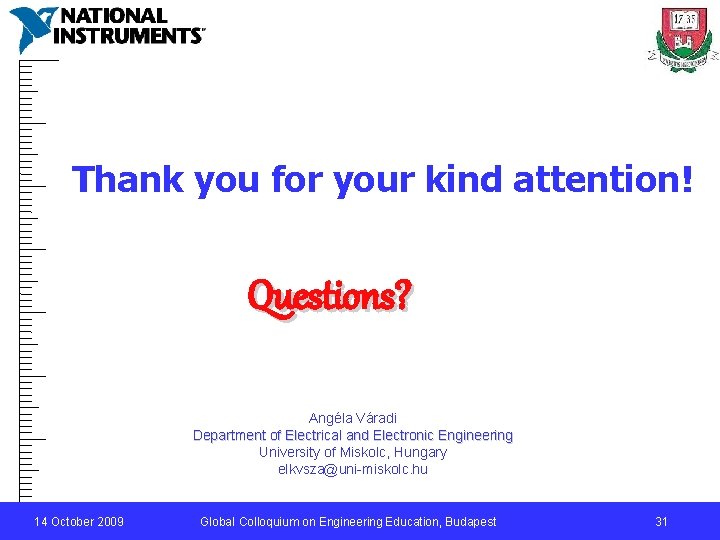 Thank you for your kind attention! Questions? Angéla Váradi Department of Electrical and Electronic