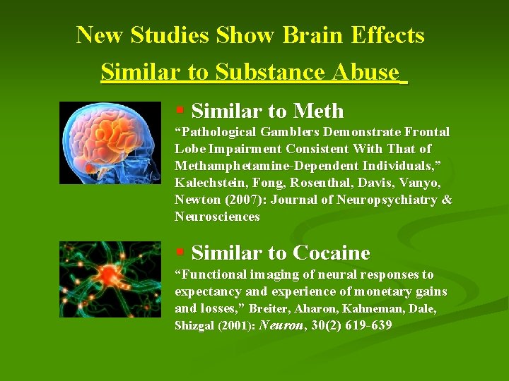 New Studies Show Brain Effects Similar to Substance Abuse § Similar to Meth “Pathological