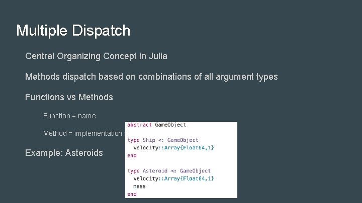 Multiple Dispatch Central Organizing Concept in Julia Methods dispatch based on combinations of all