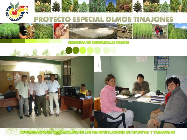 PROYECTO ESPECIAL OLMOS TINAJONES GERENCIA DE DESARROLLO OLMOS COORDINACIONES CON ALCALDES DE LAS MUNICIPALIDADES