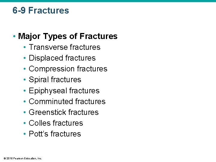 6 -9 Fractures • Major Types of Fractures • • • Transverse fractures Displaced