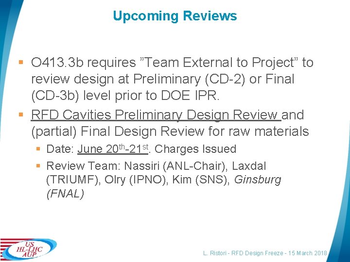 Upcoming Reviews § O 413. 3 b requires ”Team External to Project” to review