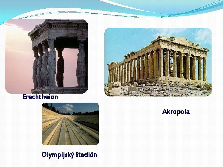 Erechtheion Akropola Olympijský štadión 
