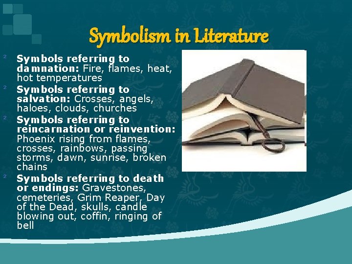 Symbolism in Literature ² Symbols referring to damnation: Fire, flames, heat, hot temperatures ²