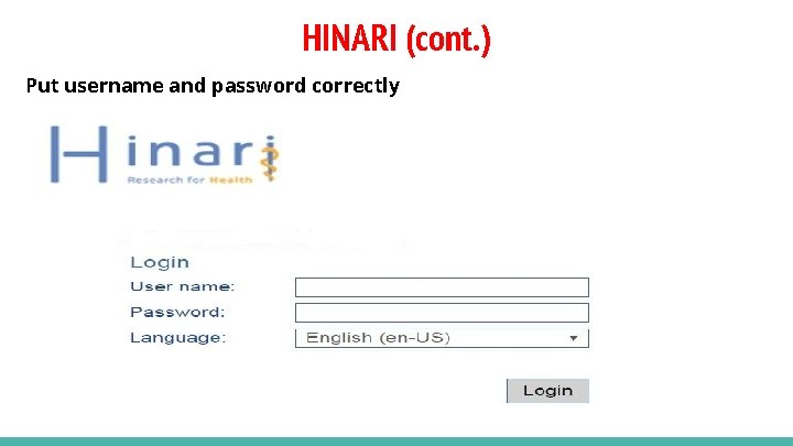 HINARI (cont. ) Put username and password correctly 