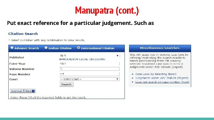 Manupatra (cont. ) Put exact reference for a particular judgement. Such as 
