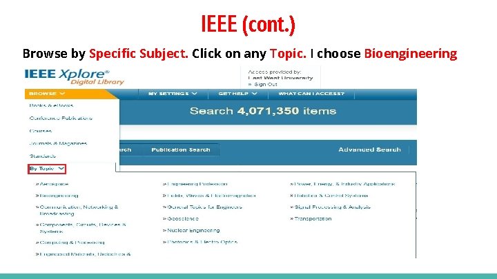 IEEE (cont. ) Browse by Specific Subject. Click on any Topic. I choose Bioengineering