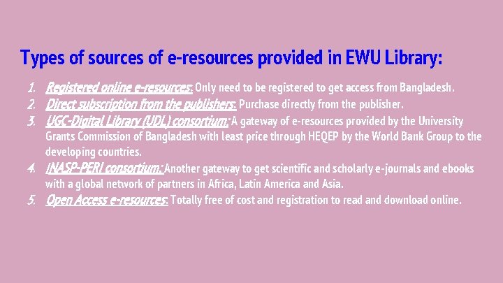 Types of sources of e-resources provided in EWU Library: 1. Registered online e-resources: Only
