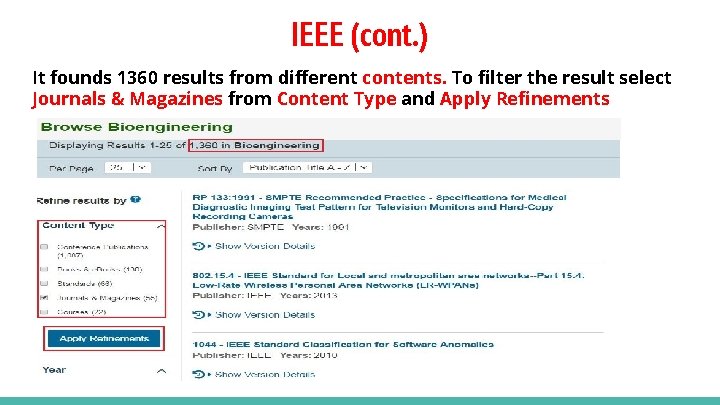 IEEE (cont. ) It founds 1360 results from different contents. To filter the result