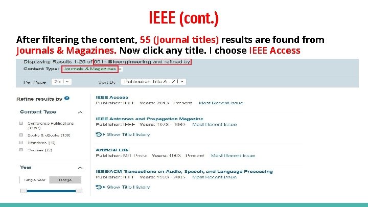 IEEE (cont. ) After filtering the content, 55 (Journal titles) results are found from