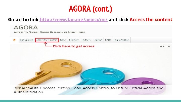 AGORA (cont. ) Go to the link http: //www. fao. org/agora/en/ and click Access