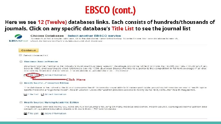 EBSCO (cont. ) Here we see 12 (Twelve) databases links. Each consists of hundreds/thousands