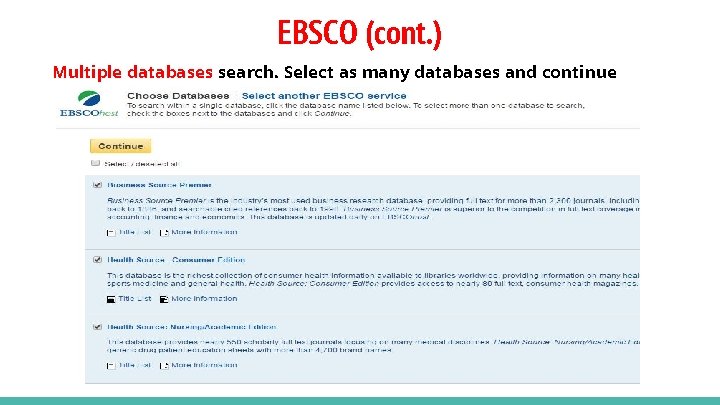 EBSCO (cont. ) Multiple databases search. Select as many databases and continue 