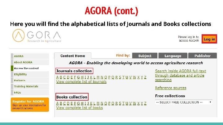 AGORA (cont. ) Here you will find the alphabetical lists of Journals and Books