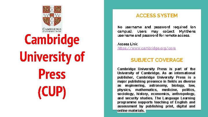 ACCESS SYSTEM Cambridge University of Press (CUP) No username and password required (on campus).