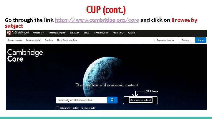 CUP (cont. ) Go through the link https: //www. cambridge. org/core and click on