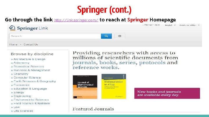 Springer (cont. ) Go through the link http: //link. springer. com/ to reach at