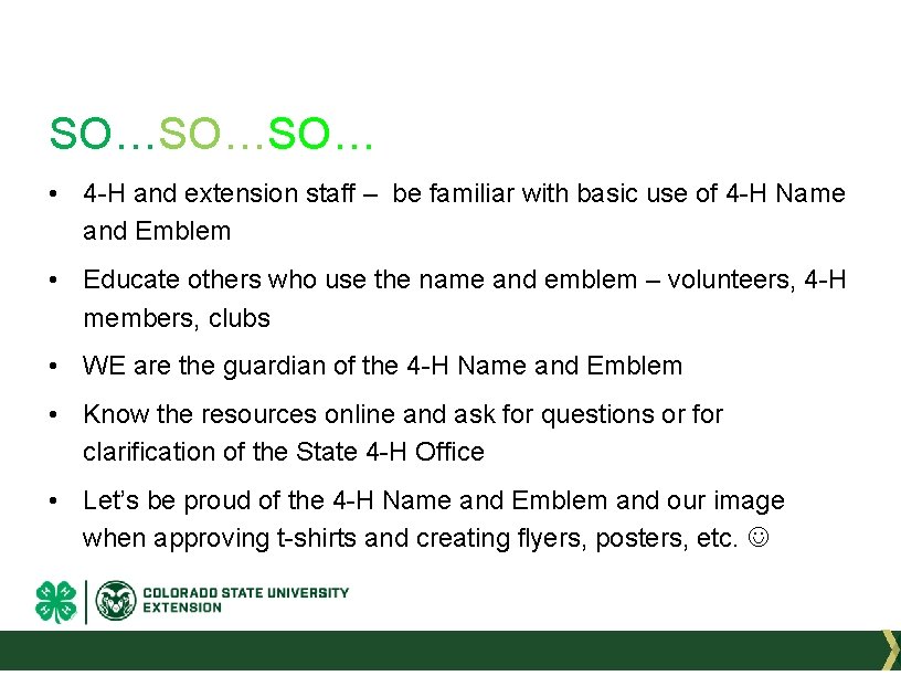 SO…SO…SO… • 4 -H and extension staff – be familiar with basic use of