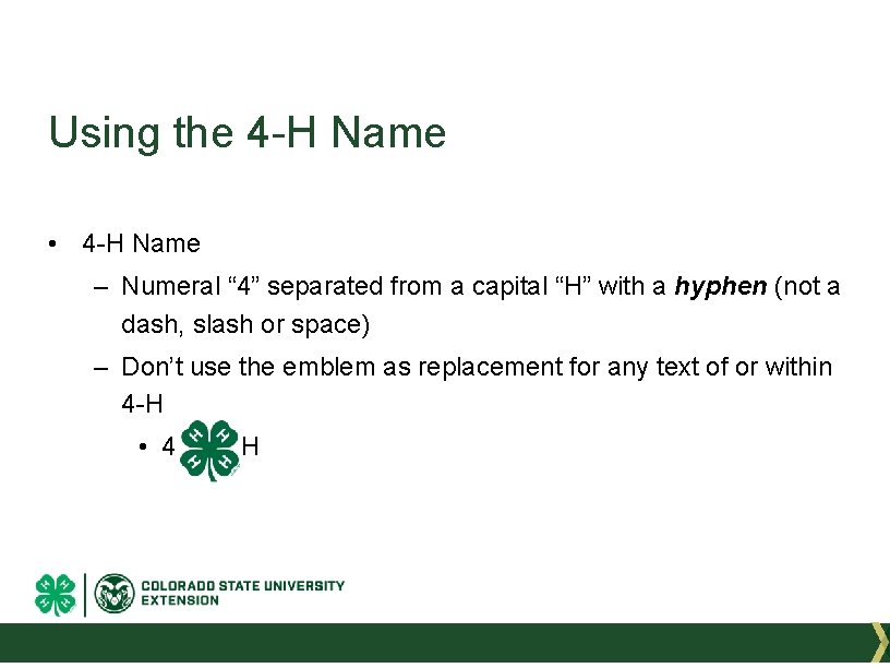 Using the 4 -H Name • 4 -H Name – Numeral “ 4” separated