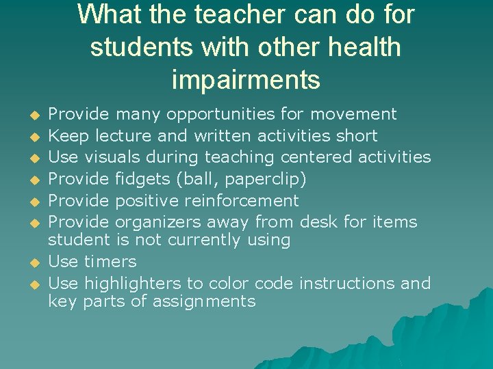 What the teacher can do for students with other health impairments u u u