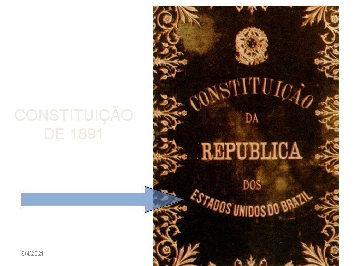 CONSTITUIÇÃO DE 1891 6/4/2021 28 