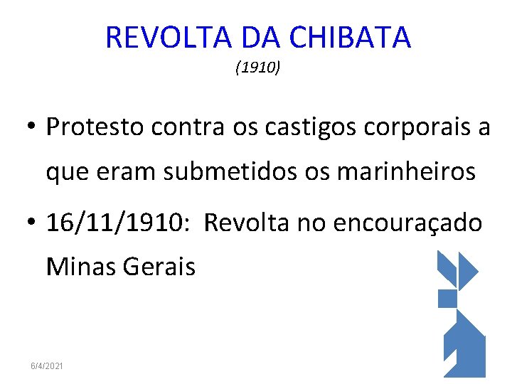 REVOLTA DA CHIBATA (1910) • Protesto contra os castigos corporais a que eram submetidos