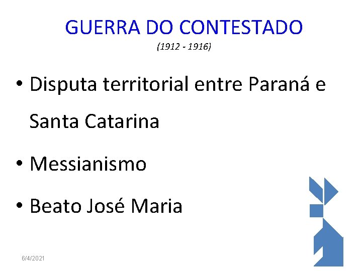 GUERRA DO CONTESTADO (1912 - 1916) • Disputa territorial entre Paraná e Santa Catarina