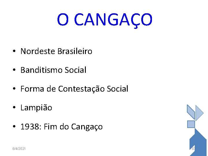 O CANGAÇO • Nordeste Brasileiro • Banditismo Social • Forma de Contestação Social •
