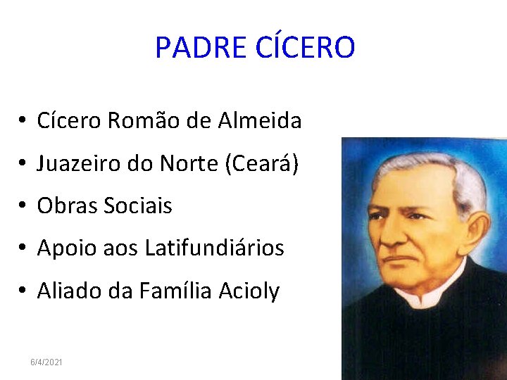 PADRE CÍCERO • Cícero Romão de Almeida • Juazeiro do Norte (Ceará) • Obras