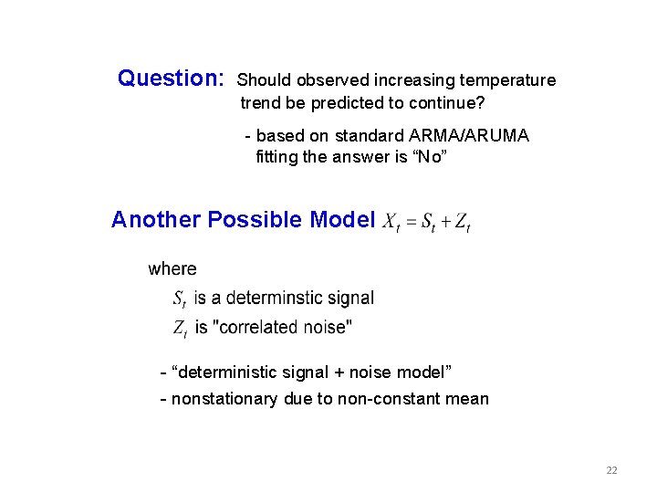 Question: Should observed increasing temperature trend be predicted to continue? - based on standard