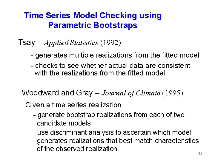 Time Series Model Checking using Parametric Bootstraps Tsay - Applied Statistics (1992) - generates