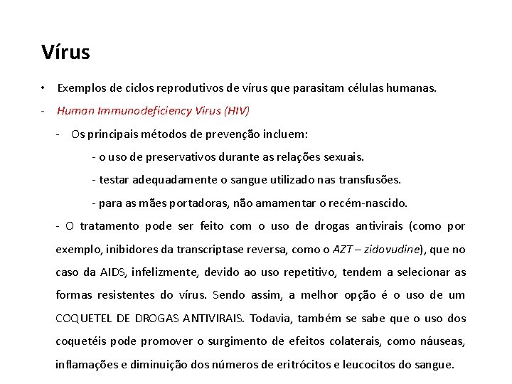 Vírus • Exemplos de ciclos reprodutivos de vírus que parasitam células humanas. - Human