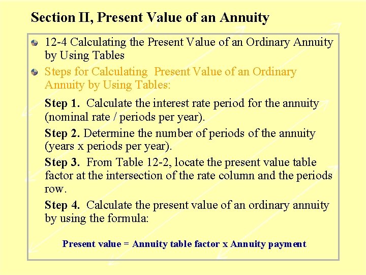Section II, Present Value of an Annuity 12 -4 Calculating the Present Value of