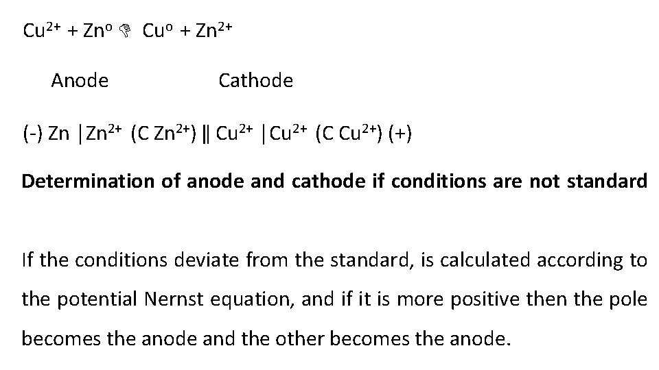 Cu 2+ + Zno Cuo + Zn 2+ Anode Cathode (-) Zn │Zn 2+