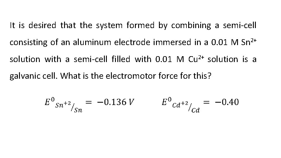 It is desired that the system formed by combining a semi-cell consisting of an