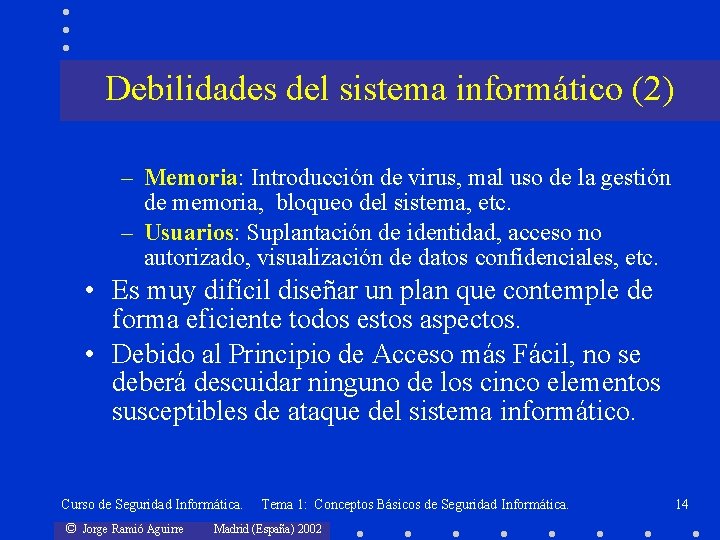Debilidades del sistema informático (2) – Memoria: Introducción de virus, mal uso de la
