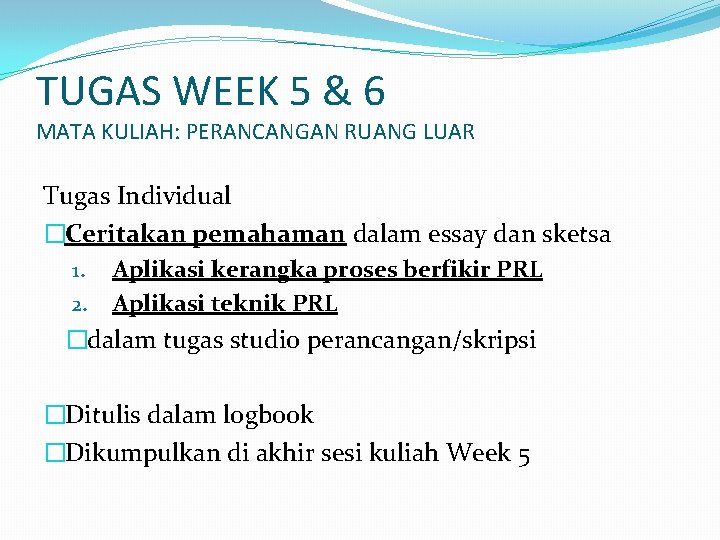 TUGAS WEEK 5 & 6 MATA KULIAH: PERANCANGAN RUANG LUAR Tugas Individual �Ceritakan pemahaman