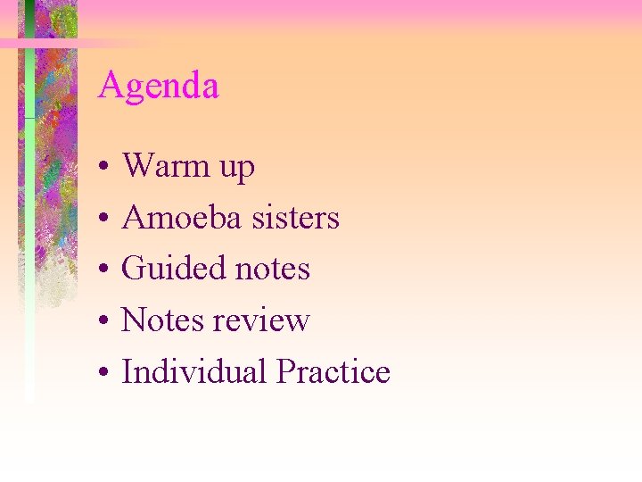 Agenda • • • Warm up Amoeba sisters Guided notes Notes review Individual Practice