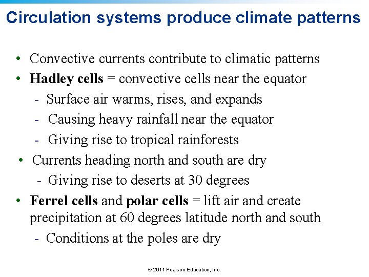 Circulation systems produce climate patterns • Convective currents contribute to climatic patterns • Hadley