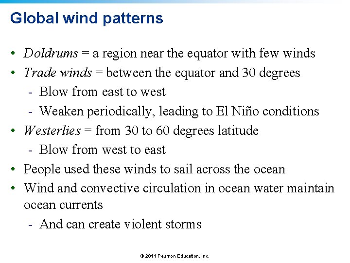 Global wind patterns • Doldrums = a region near the equator with few winds