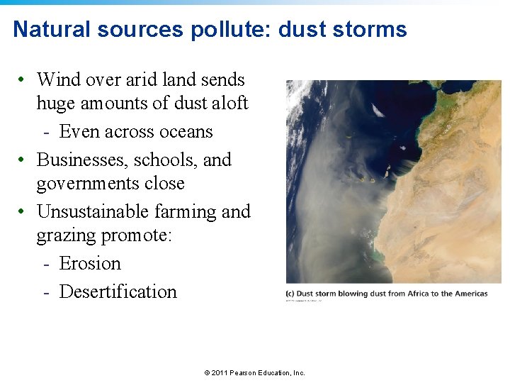 Natural sources pollute: dust storms • Wind over arid land sends huge amounts of
