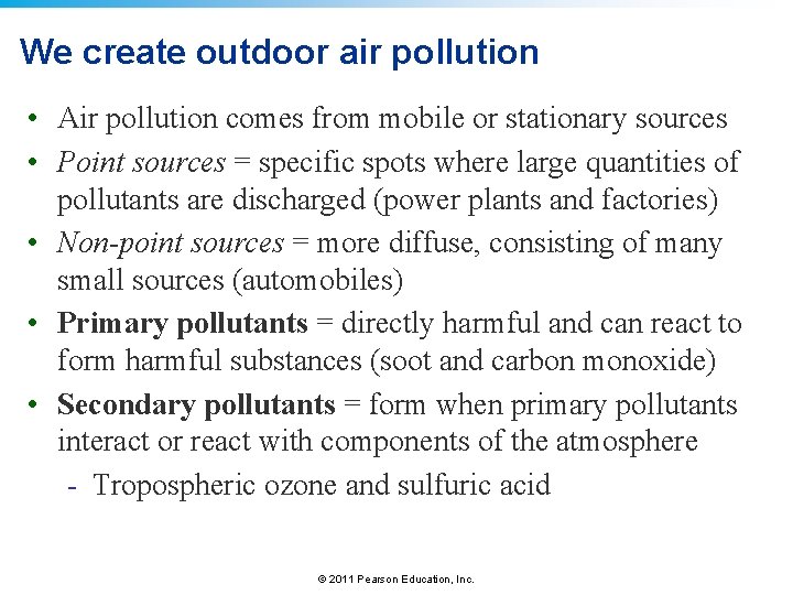 We create outdoor air pollution • Air pollution comes from mobile or stationary sources