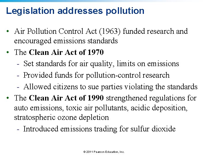 Legislation addresses pollution • Air Pollution Control Act (1963) funded research and encouraged emissions