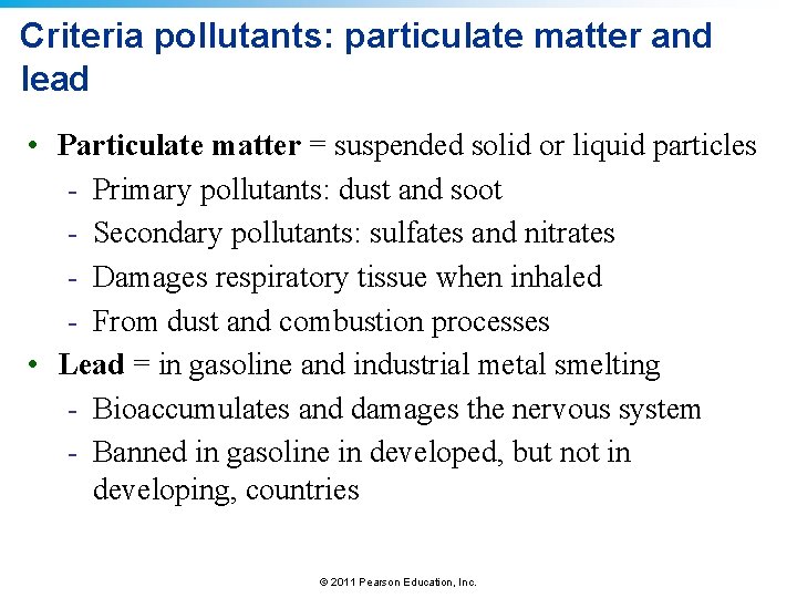 Criteria pollutants: particulate matter and lead • Particulate matter = suspended solid or liquid