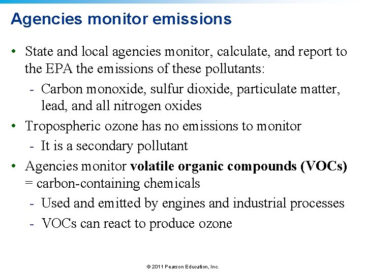 Agencies monitor emissions • State and local agencies monitor, calculate, and report to the
