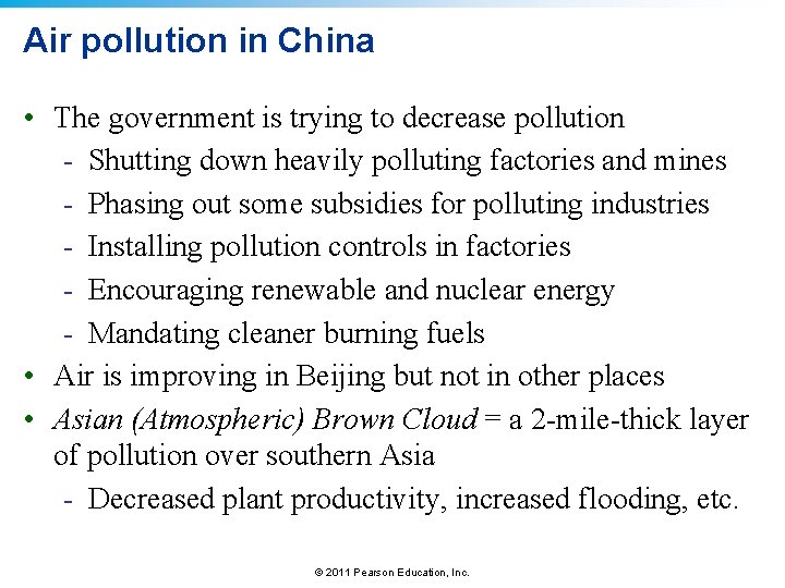 Air pollution in China • The government is trying to decrease pollution - Shutting