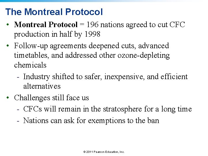 The Montreal Protocol • Montreal Protocol = 196 nations agreed to cut CFC production
